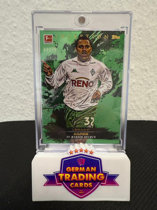 Ailton Legacy 67/75 - 2024-25 Topps Inception Bundesliga