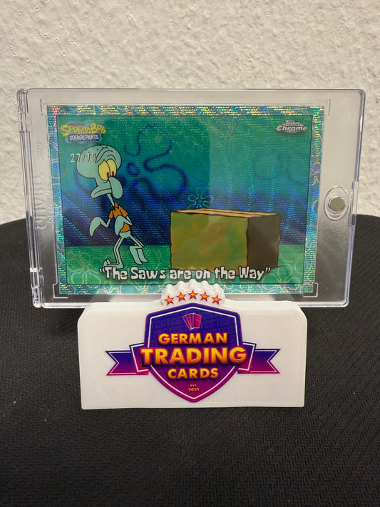 "The Saws are on the way" 27/75 - Topps SpongeBob Chrome 25th